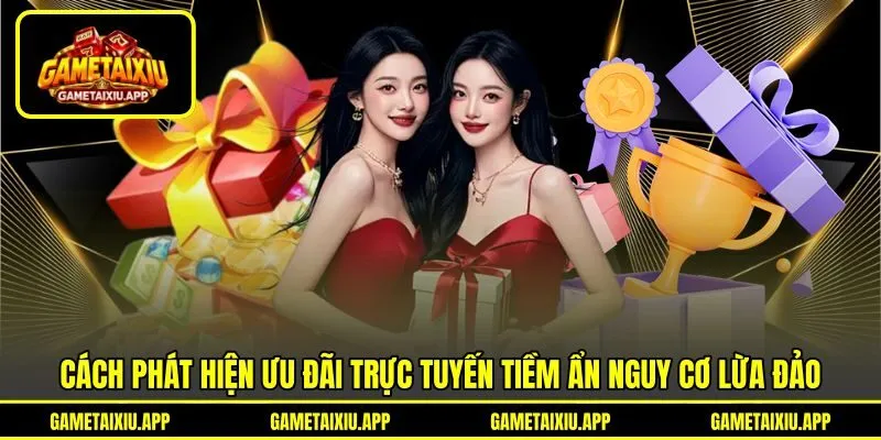Cách phát hiện ưu đãi trực tuyến tiềm ẩn nguy cơ lừa đảo Cách phát hiện ưu đãi trực tuyến tiềm ẩn nguy cơ lừa đảo