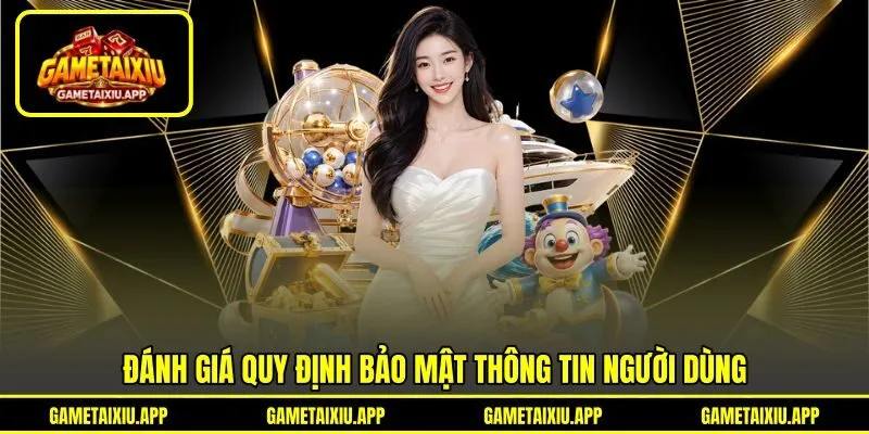 Đánh giá quy định bảo mật thông tin người dùng