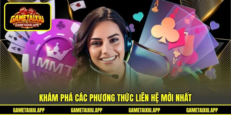Khám phá các phương thức liên hệ mới nhất
