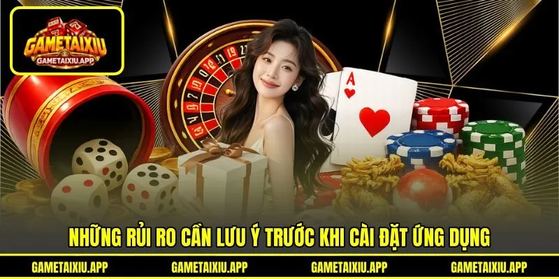 Những rủi ro cần lưu ý trước khi cài đặt ứng dụng