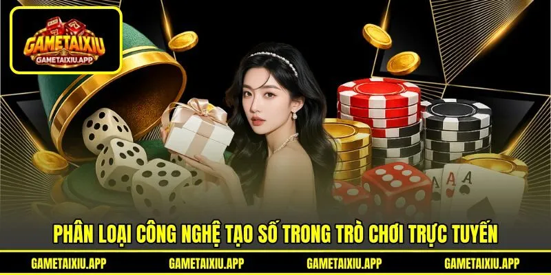 Phân loại công nghệ tạo số trong trò chơi trực tuyến