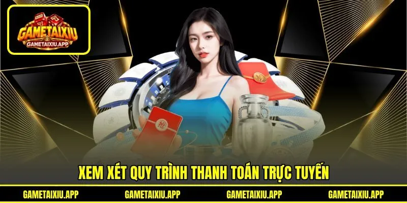 Xem xét quy trình thanh toán trực tuyến